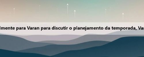 Mídia dos EUA: Jokic ligou pessoalmente para Varan para discutir o planejamento da temporada, Varan ficou agradavelmente surpreso