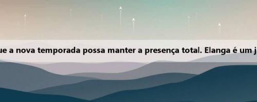 Jolinton: Espero que a nova temporada possa manter a presença total. Elanga é um jogador muito bom